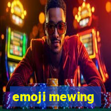 emoji mewing